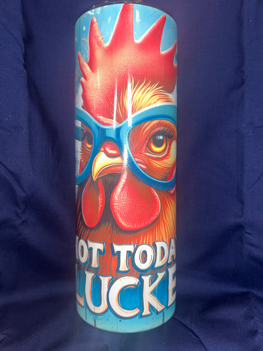 Not Today Clucker 20 oz Sublimation Cup